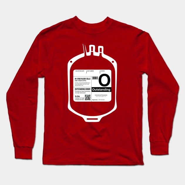 My Bloodtype is O for Outstanding! Long Sleeve T-Shirt by ivejustquitsmoking